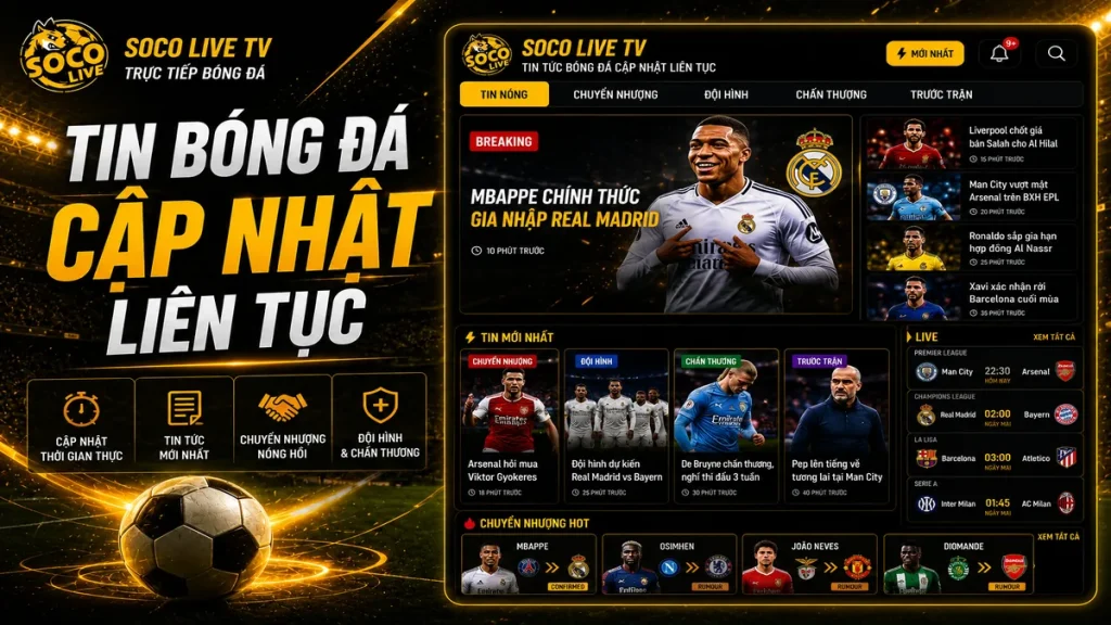 Tin bóng đá được cập nhật liên tục theo thời gian thực tại Socolive TV