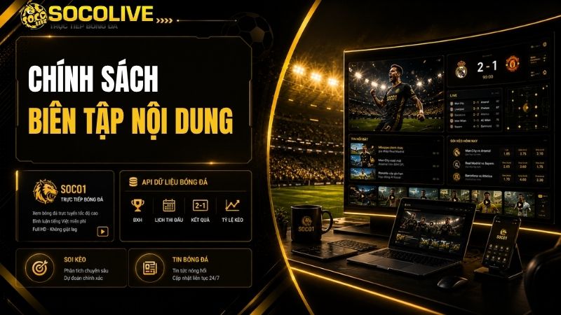 Hình ảnh giới thiệu chính sách biên tập nội dung bóng đá tại SocoLive TV.