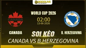 Soi kèo Canada vs Bosnia And Herzegovina ngày 13/06 với nhận định trước trận, phân tích phong độ, đội hình dự kiến và tỷ lệ kèo mới nhất.