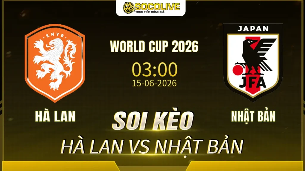 Soi kèo Hà Lan vs Nhật Bản ngày 14/06 với nhận định trước trận, phân tích phong độ, đội hình dự kiến và tỷ lệ kèo mới nhất.