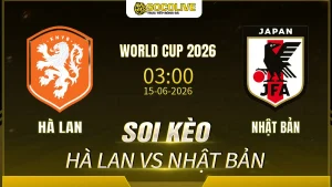 Soi kèo Hà Lan vs Nhật Bản ngày 14/06 với nhận định trước trận, phân tích phong độ, đội hình dự kiến và tỷ lệ kèo mới nhất.