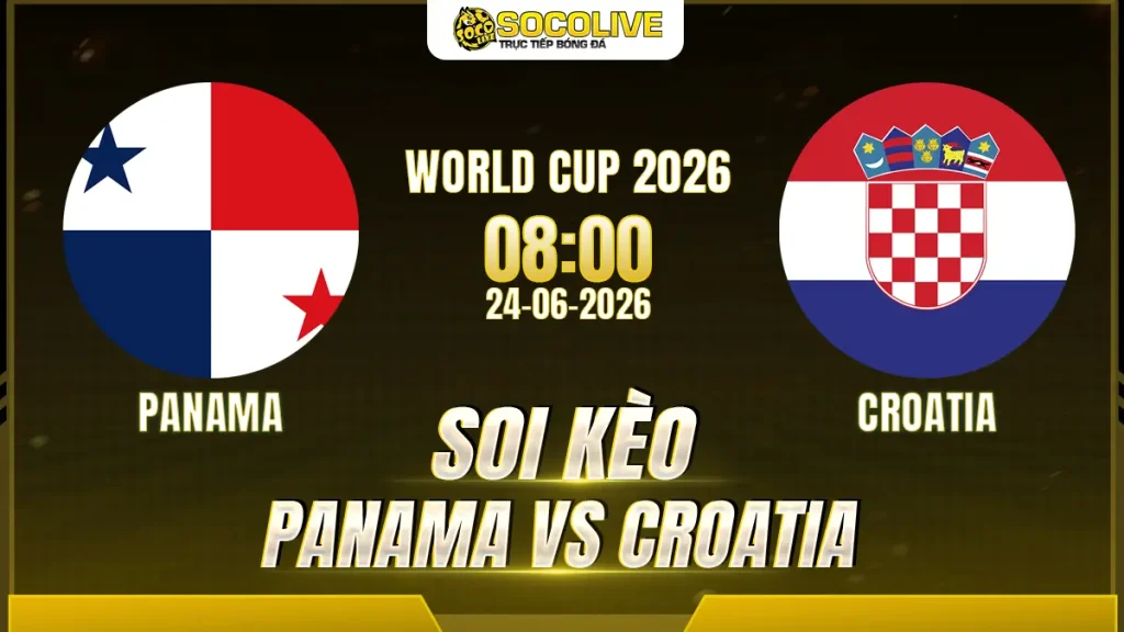 Soi kèo Panama vs Croatia ngày 21/06 với nhận định trước trận, phân tích phong độ, đội hình dự kiến và tỷ lệ kèo mới nhất.