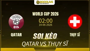 Soi kèo Qatar vs Thụy Sĩ ngày 14/06 với nhận định trước trận, phân tích phong độ, đội hình dự kiến và tỷ lệ kèo mới nhất.