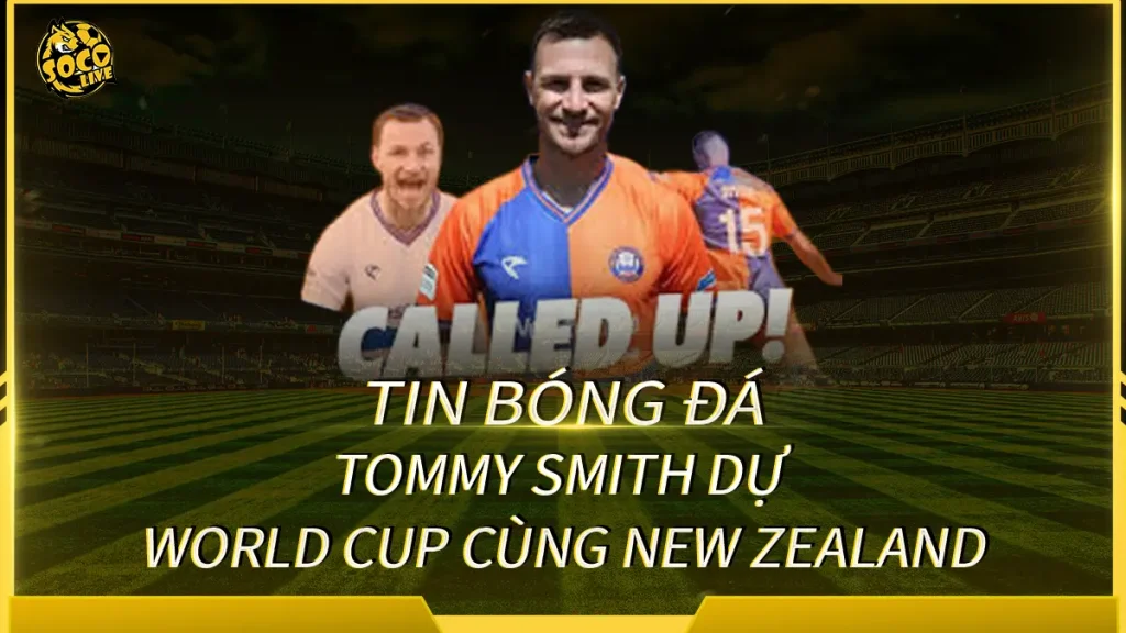 Tommy Smith trong màu áo đội tuyển New Zealand hướng tới World Cup 2026