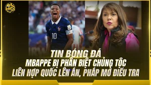 Mbappe bị phân biệt chủng tộc: Liên Hợp Quốc lên án, Pháp mở điều tra