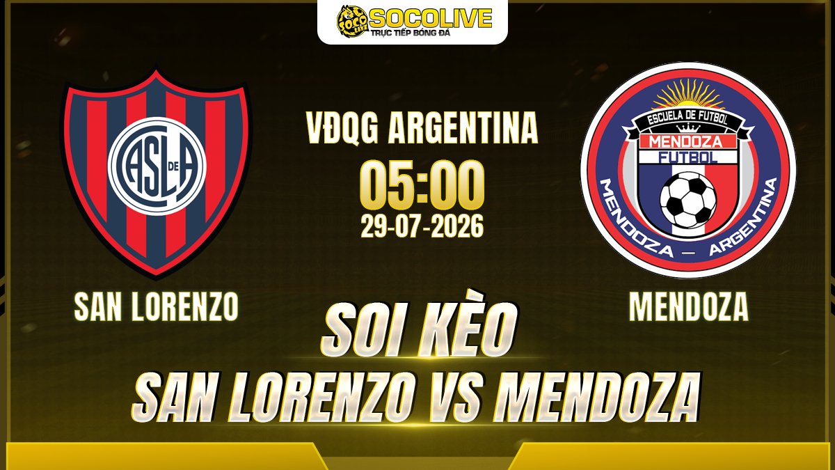 Soi kèo San Lorenzo vs Mendoza 29/07 với nhận định trước trận, phân tích phong độ, đội hình dự kiến và tỷ lệ kèo mới nhất.