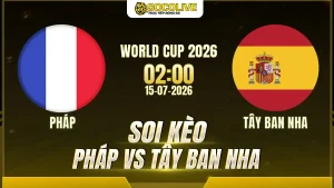 Soi kèo Pháp vs Tây Ban Nha ngày 15/07 với nhận định trước trận, phân tích phong độ, đội hình dự kiến và tỷ lệ kèo mới nhất.