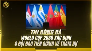 World Cup 2030 xác định 6 đội đầu tiên giành vé tham dự